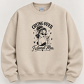Crying over fictional men crewneck